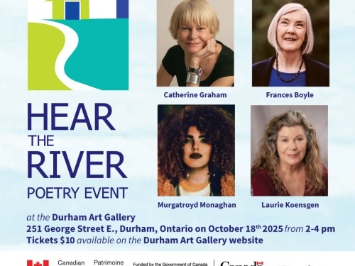 Join us at the Durham Art Gallery on October 18th from 2 until 4 pm for an afternoon of poetry readings featuring four powerful voices: Catherine Graham, Frances Boyle, Murgatroyd Monaghan and Laurie Koensgen. Tickets are $10 and are available on the Durham Art Gallery Website durhamartgallery.com