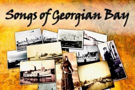 Collage of vintage photographs featuring ships, waterfronts, and people in historical attire, set against a warm-toned background with the title 'Songs of Georgian Bay' in stylized text.